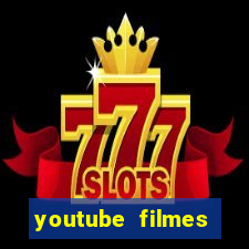 youtube filmes completos dublados gratis faroeste antigos